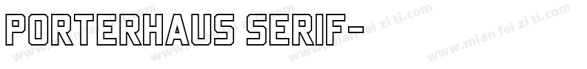 Porterhaus Serif字体转换